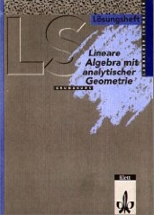 Analytische Geometrie und Lineare Algebra - bungsaufgaben mit Musterlsungen