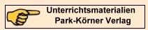 Hier geht es zu den Unterrichtsmaterialien des Park Körner Verlages