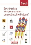 Chemie im Kontext. Erwünschte Verbrennungen - unerwünschte Folgen?