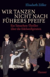 Wir tanzen nicht nach Fhrers Pfeife, Elisabeth Zller 