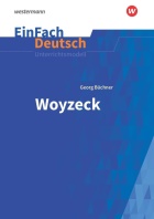Woyzeck Woyzeck von Georg Büchner. Unterrichtsmodell