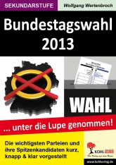 Bundestagswahl 2013 Sozialkunde Kopiervorlagen vom Kohl Verlag- Unterrichtsmaterialien für einen guten und abwechslungsreichen Sozialkundeunterricht