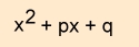 PQ Formel, Mathematik 9. Klasse