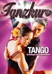 Volume 3 -Tango, f&uuml;r Anf&auml;nger und Fortgeschrittene
